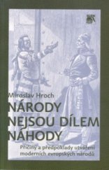 kniha Národy nejsou dílem náhody příčiny a předpoklady utváření moderních evropských národů, Sociologické nakladatelství (SLON) 2009