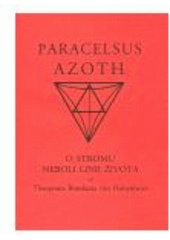 kniha Azoth o stromu neboli linii života od Theoprasta Bombasta von Hohenheim, Půdorys 2007