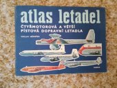 kniha Atlas letadel Čtyřmotorová a větší pístová dopravní letadla, Nadas 1980