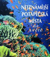 kniha Nejznámější potápěčská místa na světě, Svojtka & Co. 1999