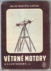 kniha Větrné motory a elektrárny. Díl I, Elektrotechnický svaz československý 1948