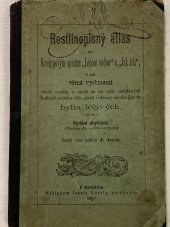 kniha Rostlinopisný atlas ku Kneippovým spisům "Léčení vodou" a "Jak žíti", to jest věrná vyobrazení všech rostlin, o nichž se ve výše uvedených knihách zmínka děje, jakož i obrazy mnoha jiných bylin léčivých, Kneipp, Sebastian 1892