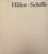kniha Häfen + Schiffe, Hinstroff Verlag Rostock 1974