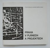 kniha Praha v plánech a projektech od středověku po současnost : katalog výstavy, Útvar rozvoje hlavního města Prahy 1999