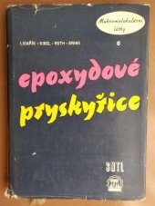 kniha Epoxydové pryskyřice určeno chemikům z oboru plastických hmot a technikům v prům. elektrotechn., strojírenském, automobilovém, SNTL 1959