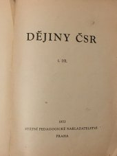 kniha Dějiny ČSR 1. díl [učební text pro školy všeobecně vzdělávací a školy pedagogické]., Státní pedagogické nakladatelství 1953