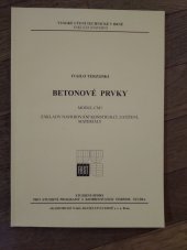 kniha Betonové prvky základy navrhování konstrukcí, zatížení, materiály : modul CM1, Akademické nakladatelství CERM 2007