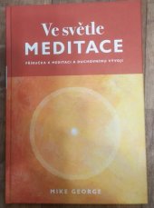 kniha Ve světle meditace příručka k meditaci a duchovnímu vývoji, Práh 2007