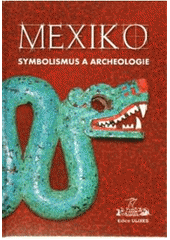 kniha Mexiko symbolismus a archeologie, Nová Akropolis 2011