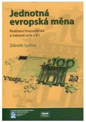 kniha Jednotná evropská měna realizace hospodářské a měnové unie v EU, Masarykova univerzita, Mezinárodní politologický ústav 2009