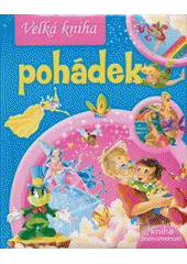 kniha Velká kniha pohádek, Levné knihy 2010