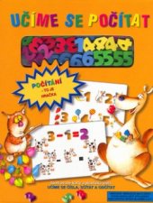 kniha Učíme se počítat učíme se čísla, sčítat a odčítat : počítání - to je hračka, Svojtka & Co. 2004