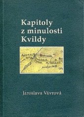 kniha Kapitoly z minulosti Kvildy, Jaroslava Vávrová 2005