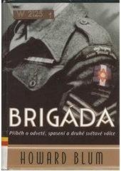 kniha Brigáda příběh o odvetě, spasení a druhé světové válce, BB/art 2003