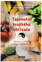 kniha Tajemství trojitého ohřívače Principy a léčení podle čínské dietetiky, Fontána 2018