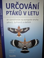 kniha Určování ptáků v letu  Se zaměřením na evropské druhy pěvců , šplhavců a dalších , Ševčík  2022