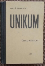 kniha Malý německo-český [a česko-německý] slovník Unikum s mluvnicí, pravopisem a frazeologií, jakož i s časováním, skloňováním a stupňováním každého německého slova, Orbis 1943