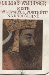 kniha Mikuláš Wurmser, mistr královských portrétů na Karlštejně, SNKLHU  1956