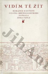 kniha Vidím tě žít romance ze života Filippa Brunalleschiho, E[vropský] L[iterární] K[lub] 1944