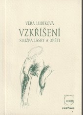 kniha Vzkříšení služba lásky a oběti, Grantis 2007