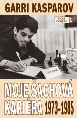 kniha Moje šachová kariéra 1973-1985, ŠACHinfo 2013