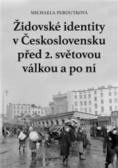 kniha Židovské identity v Československu před 2. světovou válkou a po ní, Libri 2016
