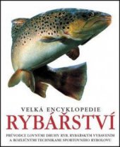 kniha Velká encyklopedie rybářství, Slovart 2011