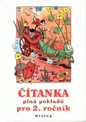 kniha Čítanka plná pokladů s abecedou za školou : soubor autorských děl k výuce čtení, literární a výtvarné výchovy pro 2. třídu základní školy, Dialog 2000