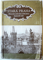 kniha Stará Praha obraz města a jeho veřejného života v 2. polovici XIX. století podle původních fotografií, J. Otto 1942