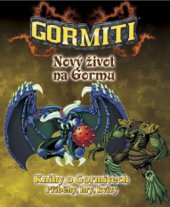 kniha Gormiti. [Nový život na Gormu, Práh 2011