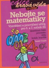 kniha Nebojte se matematiky [pro 6. až 7. ročník ZŠ], CPress 2009