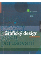 kniha Grafický design základní pravidla a způsoby jejich porušování, Slovart 2008