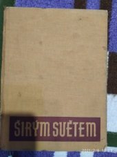 kniha Širým světem, ročník XVII. Zeměpisný čtrnáctideník, Česká grafická Unie 1940