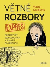 kniha Větné rozbory expres Rozbory vět jednoduchých a souvětí po krůčcích, Edika 2024