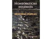 kniha Homeopatická miazmata moderní pohled, Homeopatická fakulta s klinikou 2011