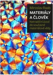 kniha Materiály a člověk netradiční úvod do současné materiálové vědy, Univerzita Tomáše Bati ve Zlíně 2020