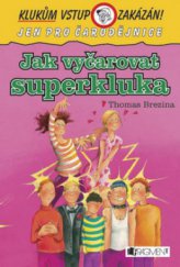 kniha Jak vyčarovat superkluka, Fragment 2008