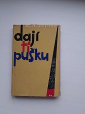 kniha Dají ti pušku studie o počátcích revoluční práce v předmnichovské buržoasní armádě, Naše vojsko 1961