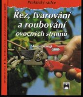 kniha Řez, tvarování a roubování ovocných stromů, Príroda 1997
