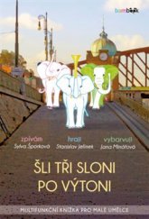 kniha Šli tři sloni po Výtoni Zpívám, hraji, vybarvuji, Grada 2015