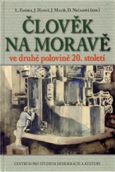 kniha Člověk na Moravě ve druhé polovině 20. století, Centrum pro studium demokracie a kultury 2011