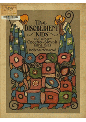 kniha The disobedient kids and other czecho-slovak fairy tales, B. Kočí 1921