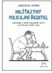 kniha Nešťastný policejní ředitel a jiné neznámé, nově nalezené a pravděpodobné texty : výběr z povídek a veršů neobsažených ve Spisech J.H. 1955-1973, Modrý stůl 2006