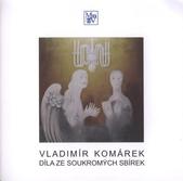 kniha Vladimír Komárek díla ze soukromých sbírek : [katalog výstavy obrazů, kreseb a grafiky ... : říjen - listopad 2010, Městské muzeum a galerie 2010