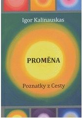 kniha Proměna poznatky z cesty, V nakl. Duha Press vydalo Občanské sdružení Škola člověka ZR 2012
