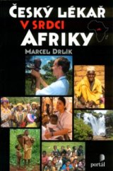 kniha Český lékař v srdci Afriky, Portál 2003