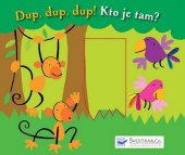 kniha Dup, dup, dup! Kto je tam?, Svojtka 2009