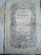 kniha Jesus mein Vorbild in jedem Verhältnisse des Lebens ein Gebet- und Erbauungsbuch für katholische Christen, J. Kobrtsch & Gschihay 1847