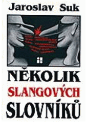 kniha Několik slangových slovníků současný český kriminální slang : slang chartistů : slang profesionálních řidičů : slang teplárenských zaměstnanců : vojenský slang, Inverze 1993