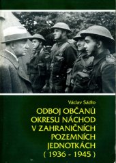 kniha Odboj občanů okresu Náchod v zahraničních pozemních jednotkách (1936-1945), Okresní muzeum 2000